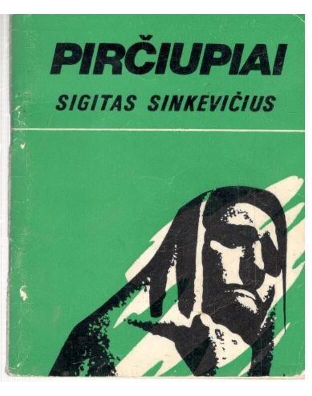 Pirčiupiai. Dokumentinė apybraiža / 2-as papildytas leidimas - Sinkevičius Sigitas