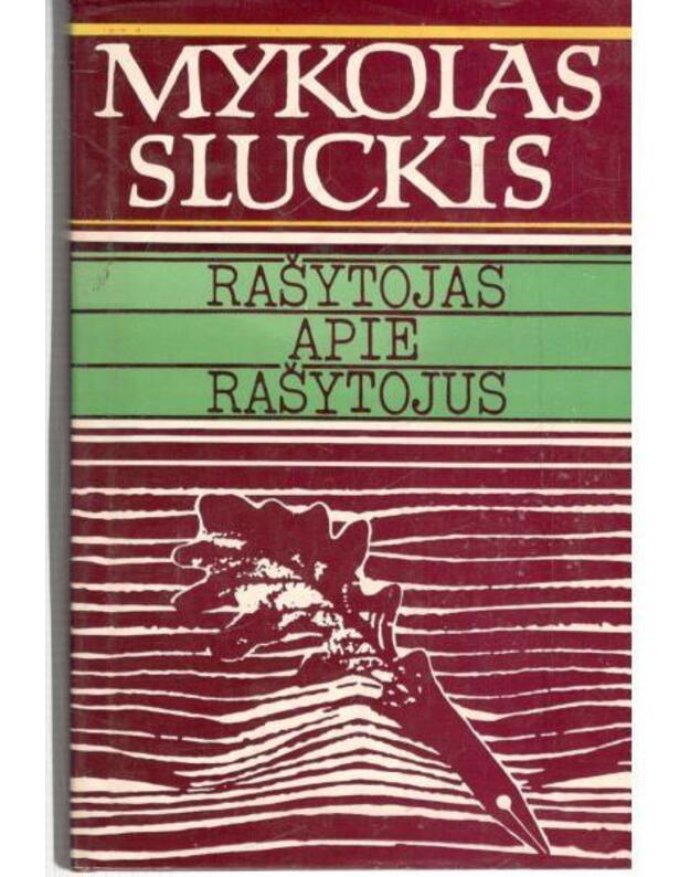 Rašytojas apie rašytojus - Sluckis Mykolas