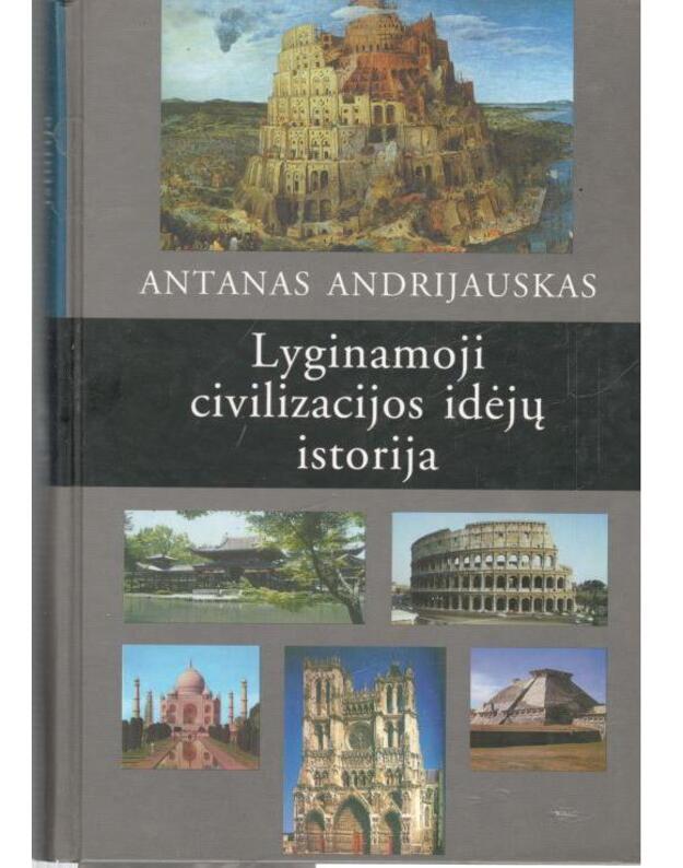 Lyginamoji civilizacijos idėjų istorija - Antanas Andrijauskas