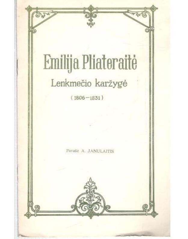 Emilija Pliateraitė. Lenkmečio karžygė 1806-1831 - A. Janulaitis