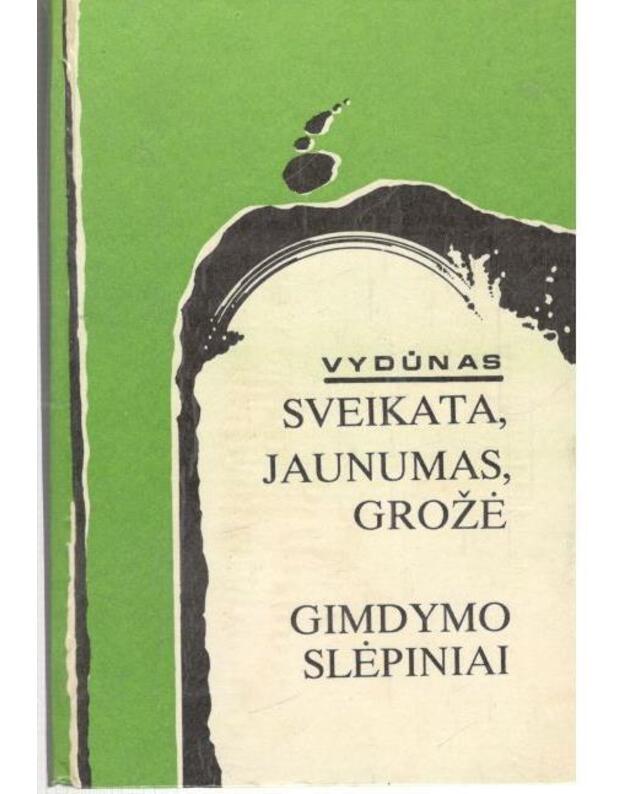 Sveikata, jaunumas, grožė. Gimdymo slėpiniai - Vydūnas