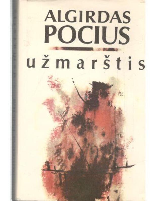 Užmarštis. Prozos rinktinė - Pocius Algirdas