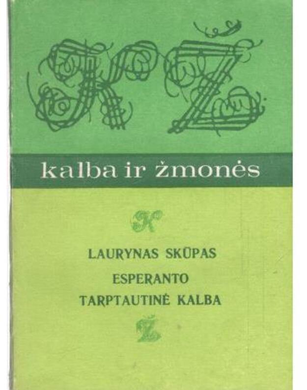 Esperanto tarptautinė kalba / Kalba ir žmonės - Laurynas Skūpas