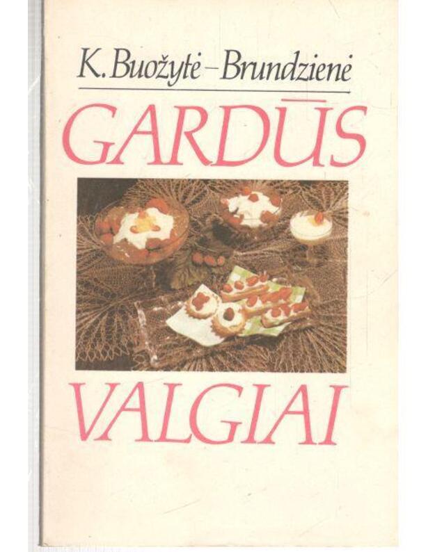 Gardūs valgiai - Buožytė-Brundzienė K.