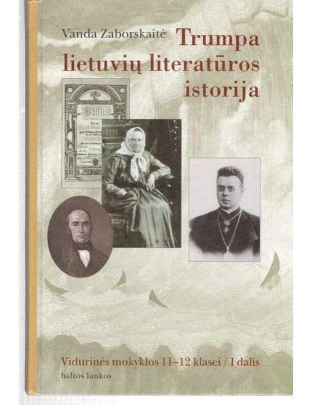 Trumpa lietuvių literatūros istorija.11-12 klasei / I dalis - Zaborskaitė Vanda