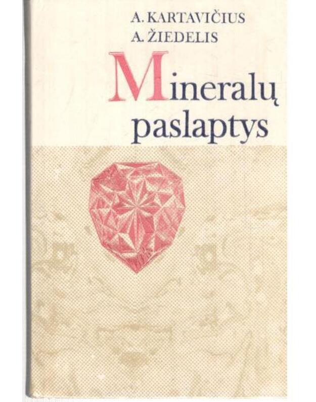 Mineralų paslaptys - A. Kartavičius, A. Žiedelis