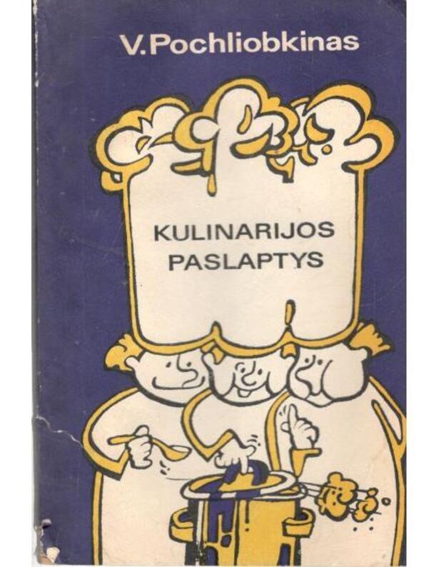 Kulinarijos paslaptys - Pochliobkinas Viljamas