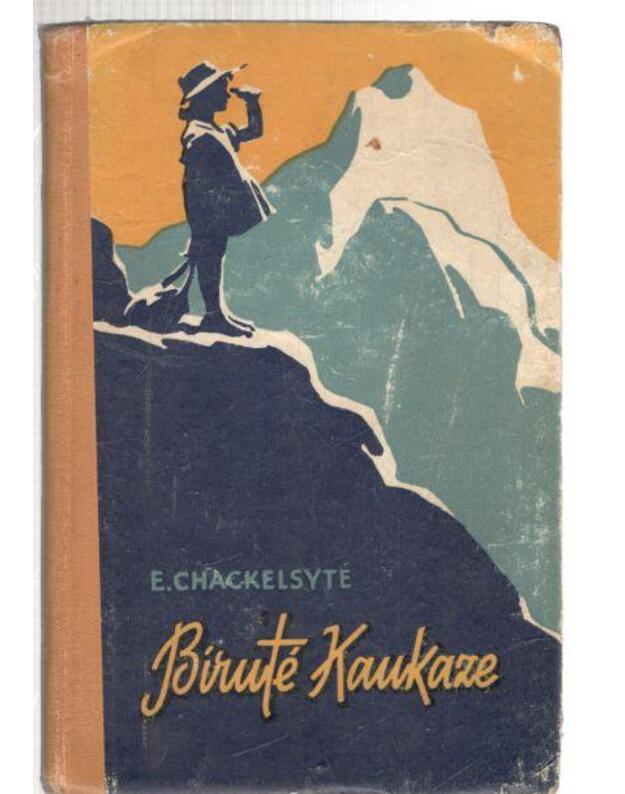 Birutė Kaukaze - Chackelsytė E.