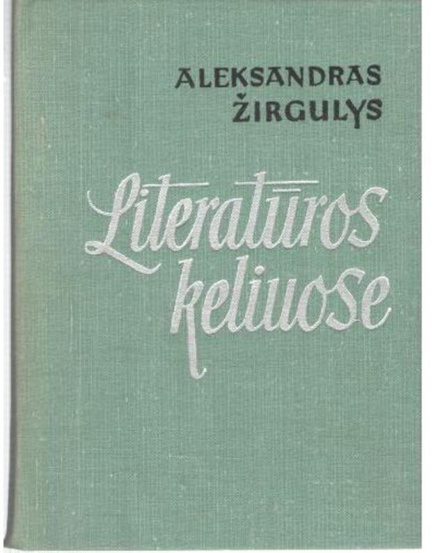 Literatūros keliuose - Žirgulys Aleksandras