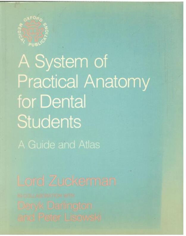 A System of Practical Anatomy for Dental Students - Zuckerman Lord