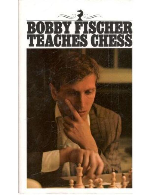 Bobby Fischer Teaches chess - Fischer Bobby