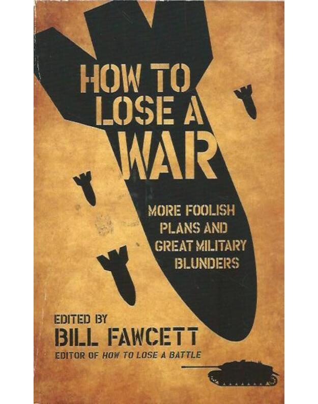 How to lose a war - Fawcett Bill