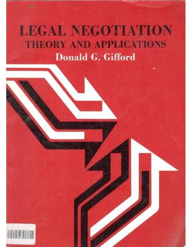 Legal negotiation. Theory and applications - Gifford Donald G.