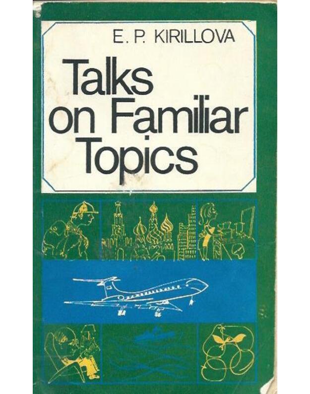 Talks on Familiar topics - Kirillova E. P.