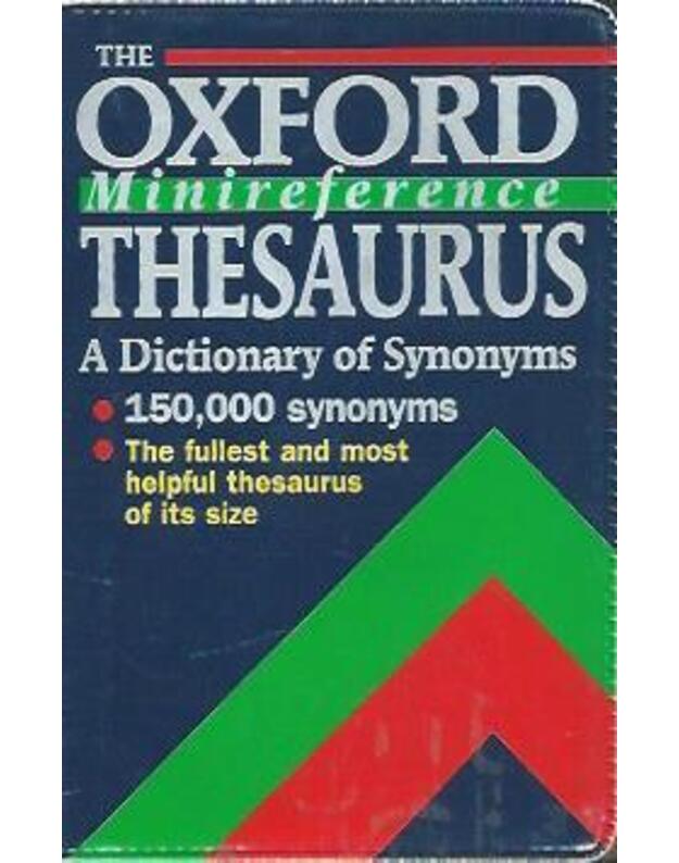 The Oxford minireference thesaurus. A dictionary of synonyms - compiled by Spooner Alan