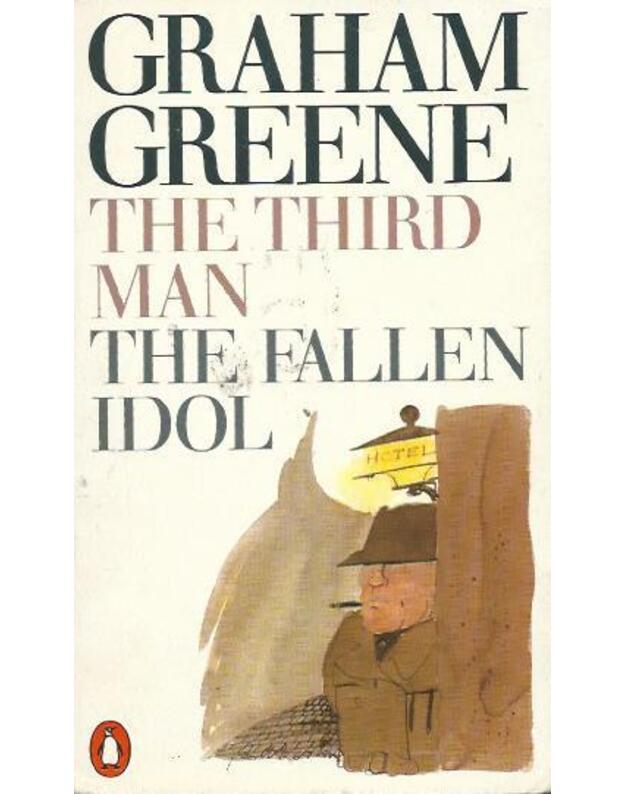 The third man. The fallen idol - Greene Graham