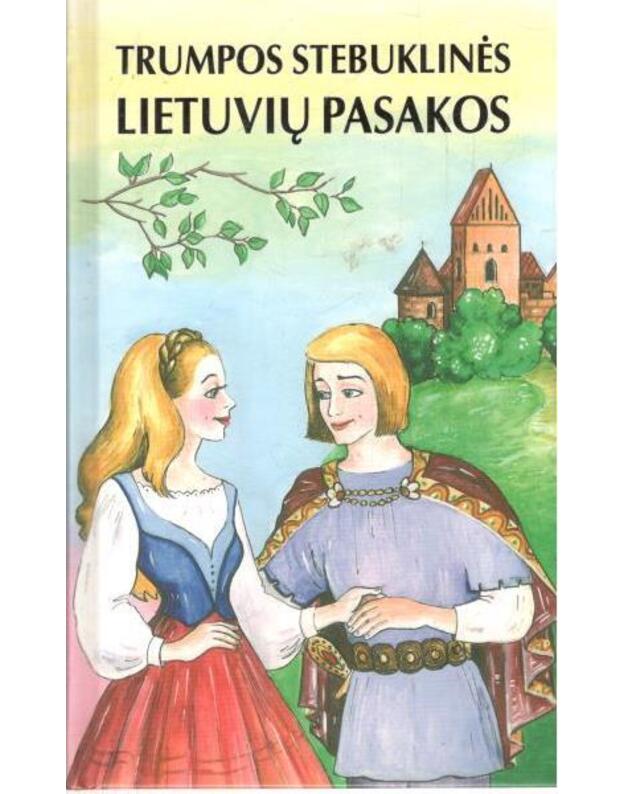 Trumpos stebuklinės lietuvių pasakos - Sasnauskas Pranas, parinko ir parengė spaudai