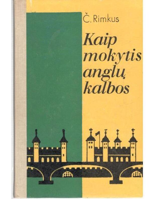 Kaip mokytis anglų kalbos - Č. Rimkus