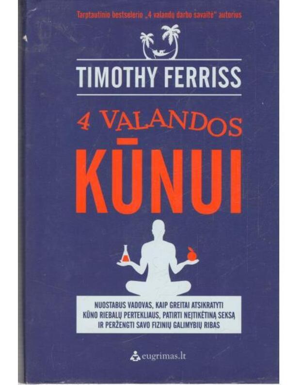 4 valandos kūnui - Ferriss Timothy 