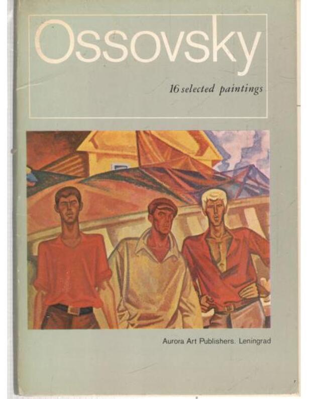 Ossovsky / 16 selected paintings - Aurora Art Publishers, Leningrad