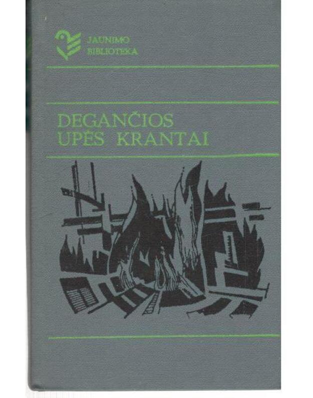 Degančios upės krantai. Apsakymai / Jaunimo biblioteka - sudarė Klaidas Armonas