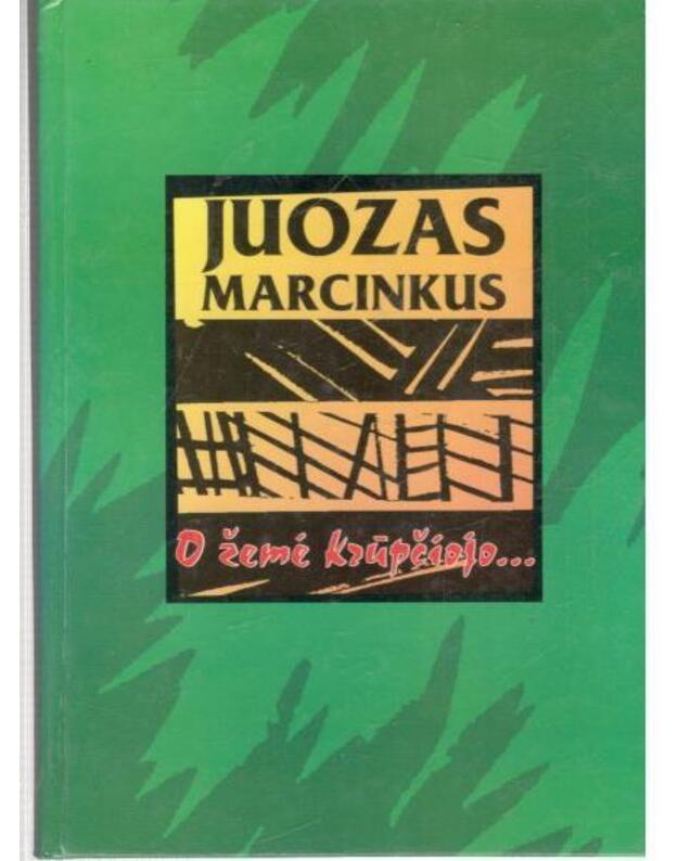 O žemė krūpčiojo... Novelės ir apysaka - Marcinkas Feliksas