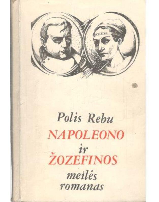 Napoleono ir Žozefinos meilės romanas - Rebu Polis