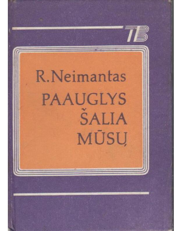 Paauglys šalia mūsų/ TB - Neimantas R.