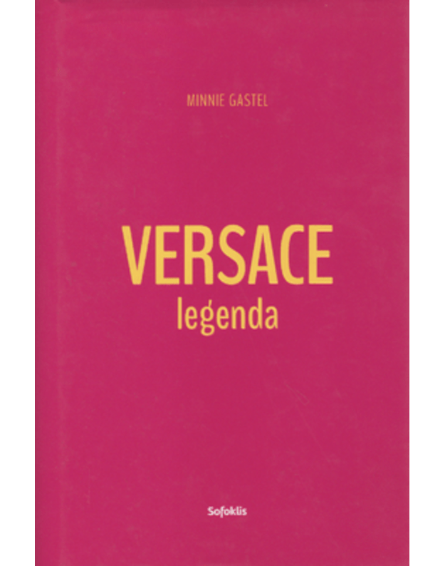 Versace legenda. Biografija - Gastel Minnie