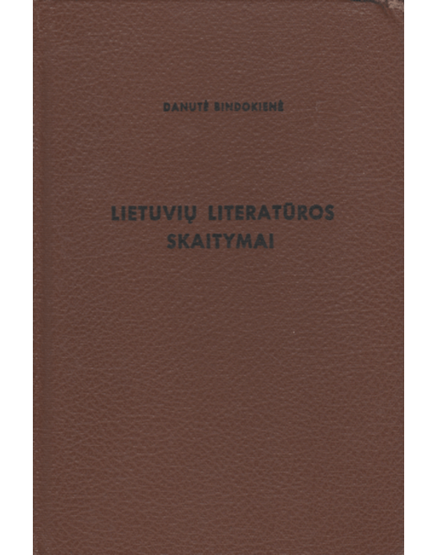 Lietuvių literatūros skaitymai - Bindokienė Danutė