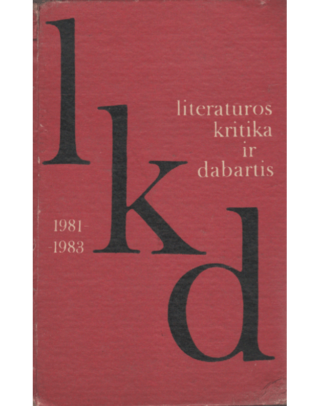 Literatūros kritika ir dabartis 1981-1983 - sud. Algimantas Bučys