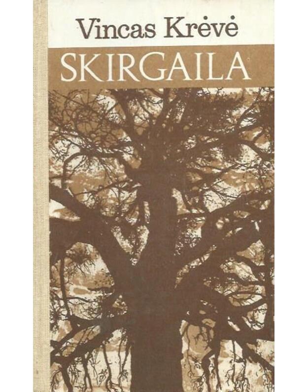 Skirgaila. Keturių dalių istorijos drama iš senovės lietuvių gyvenimo - Krėvė Vincas