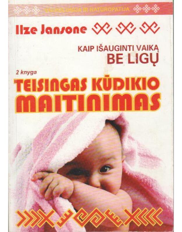 Teisingas kūdikio maitinimas / Valeologija ir natūropatija - Jansone Ilze