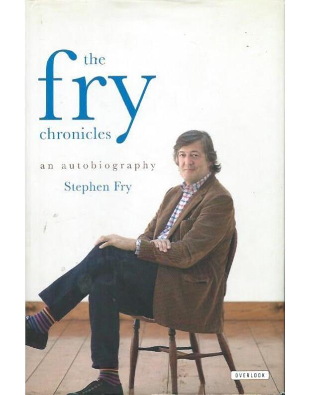 The Fry Chronicles: An Autobiography  - Stephen Fry