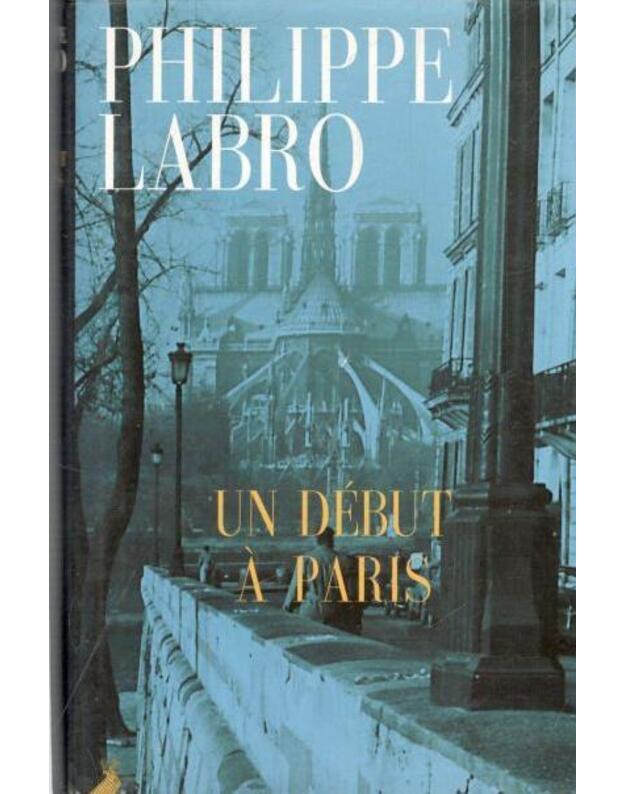 Un Debut A Paris - Labro Philippe