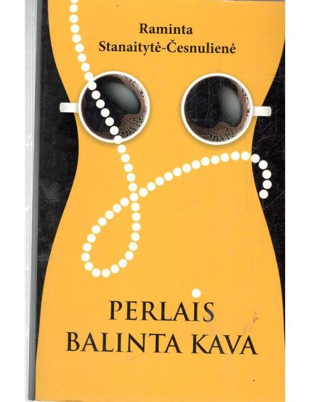 Perlais balinta kava - Stanaitytė-Česnulienė Raminta