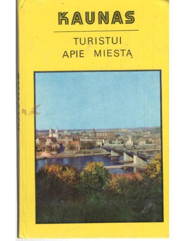 Kaunas 1977. Turistui apie miestą - sud. Algimantas Semaška