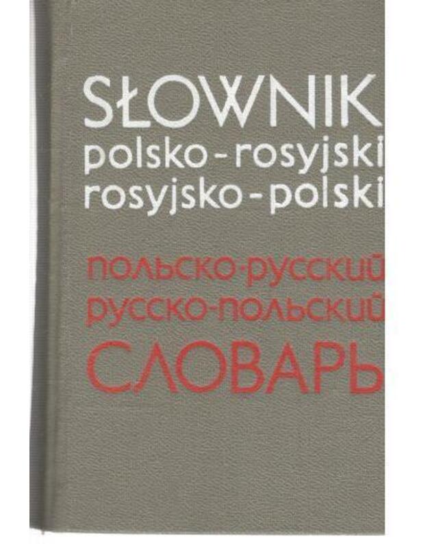 SLOWNIK polsko-rosyjski, rosyjsko-polski - Opracowaly Mitronowa I., Sinicyna H., Lipkies H.