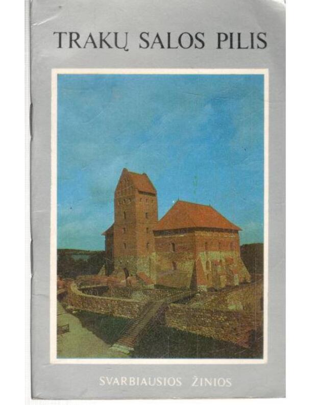 Trakų salos pilis 1987. Svarbiausios žinios - Mikulionis Stanislovas