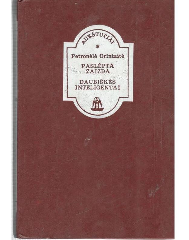 Paslėpta žaizda. Daubiškės inteligentai / Aukštupiai - Orintaitė Petronėlė