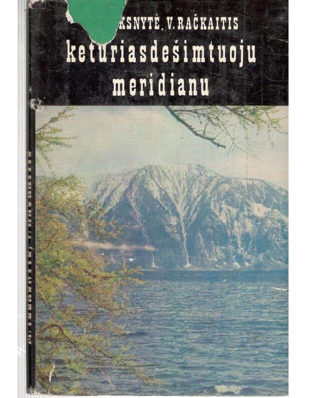 Keturiasdešimtuoju meridianu / Keliautojai - M. Telksnytė, V. Račkaitis