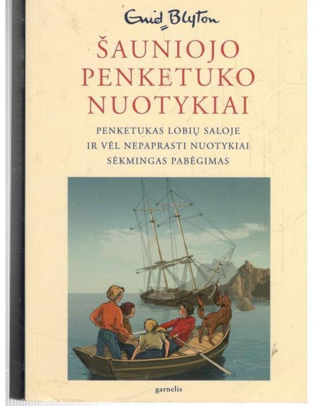 Šauniojo penketuko nuotykiai, 1 kn.: Penketukas lobių saloje; Ir vėl nepaprasti nuotykiai; Sėkmingas pabėgimas - Blyton Enid 