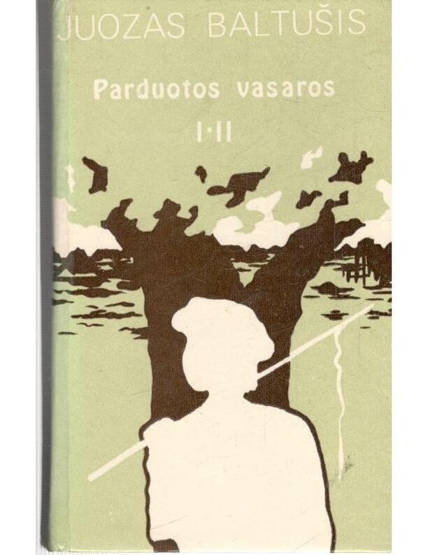 Parduotos vasaros I-II / 1985 - Baltušis Juozas 