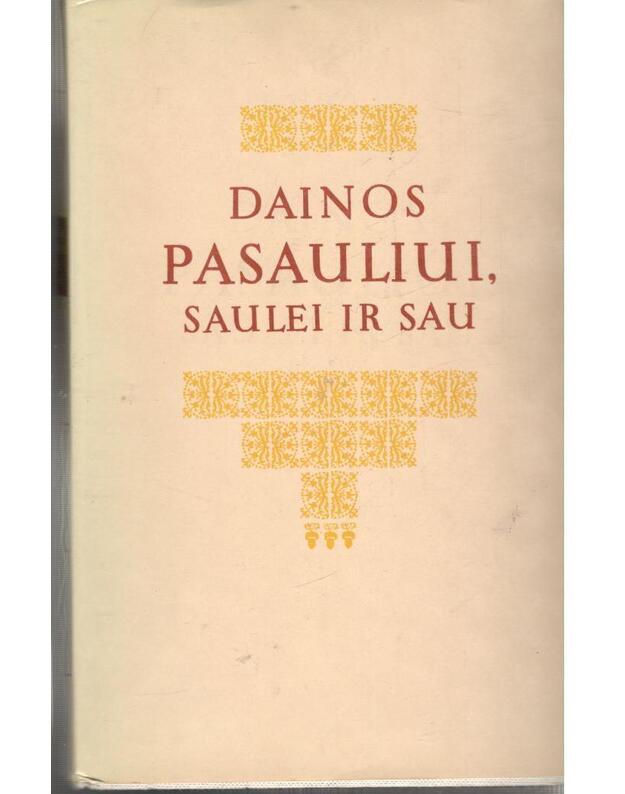 Dainos pasauliui, saulei ir sau / Cantus solo, soli et sibi - Lietuvos XVI-XVII amžiaus poezijos antologija / Anthologia poesis Lithuaniae XVI-XVII saeculi