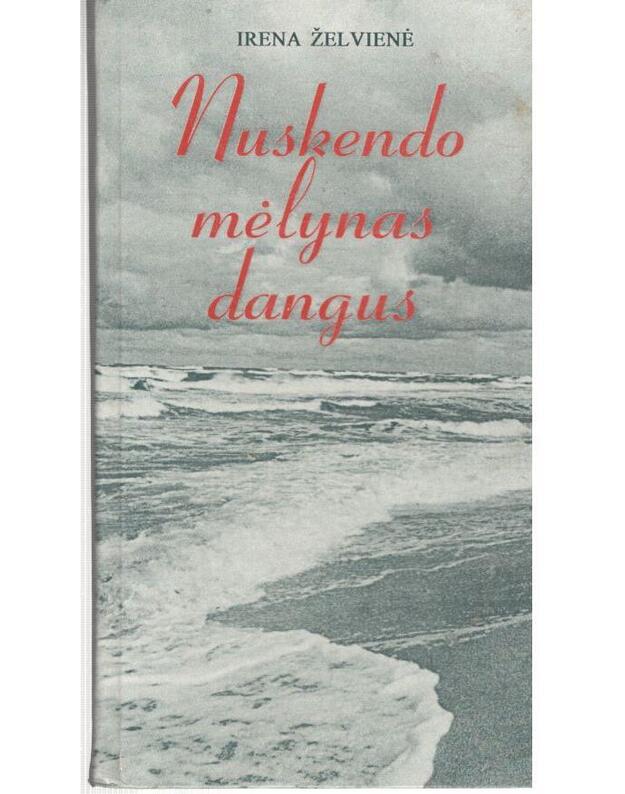 Nuskendo mėlynas dangus - Želvienė Irena