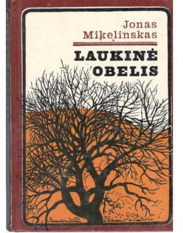 Laukinė obelis. Apysakos ir apsakymai - Mikelinskas  Jonas