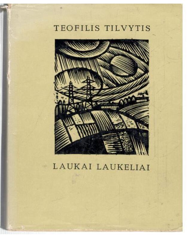 Laukai laukeliai. Lyrikos rinktinė - Tilvytis Teofilis 