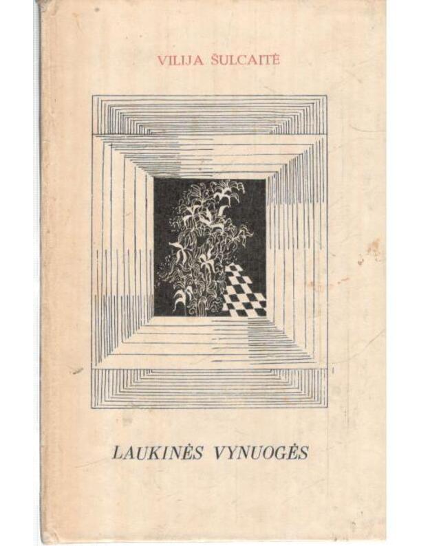 Laukinės vynuogės - Šulcaitė Vilija