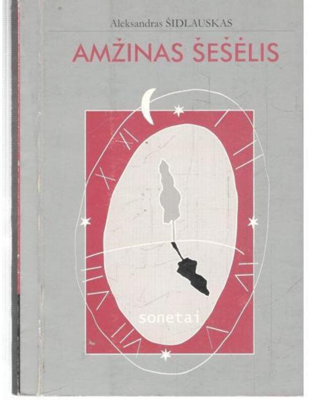 Amžinas šešėlis. Sonetai - Šidlauskas Aleksandras