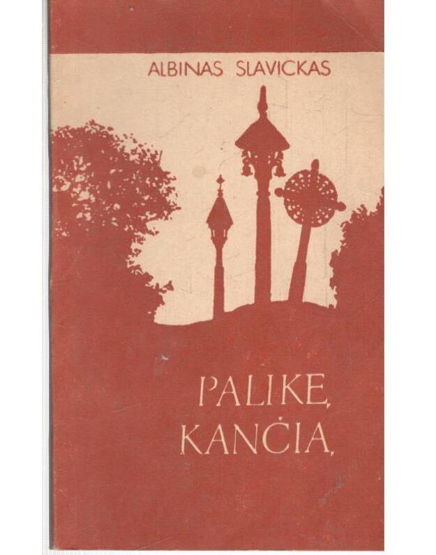 Palikę kančią - Slavickas Albinas